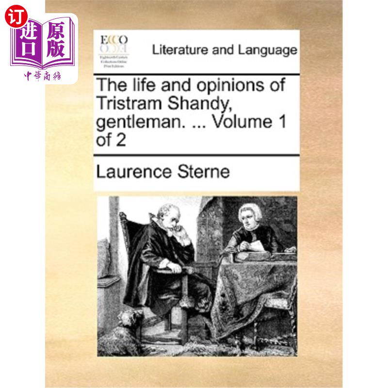 海外直订The Life and Opinions of Tristram Shandy, Gentleman. ... Volume 1 of 2 崔斯特瑞姆·珊迪的生平和观点，绅士. .