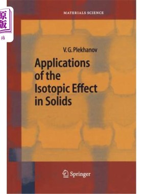 海外直订Applications of the Isotopic Effect in Solids 同位素效应在固体中的应用
