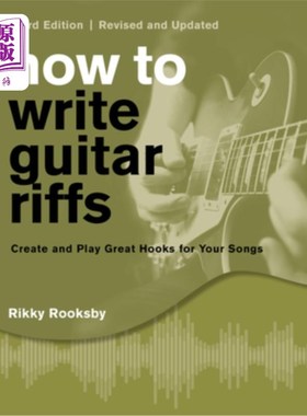 海外直订How to Write Guitar Riffs: Create and Play Great Hooks for Your Songs 如何写吉他即兴片段：为你的歌曲创造和
