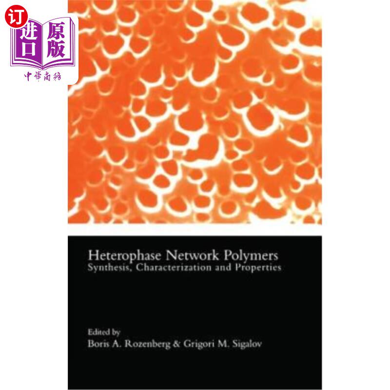 海外直订Heterophase Network Polymers: Synthesis, Characterization, and Properties 异相聚合物:合成、表征和性能