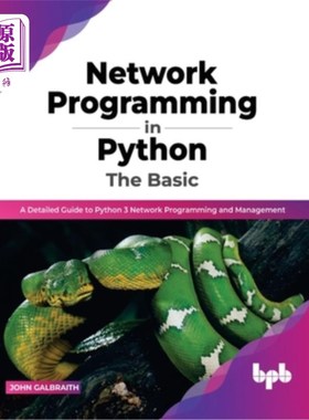 海外直订Network Programming in Python: The Basic: A Detailed Guide to Python 3 Network P Python编程