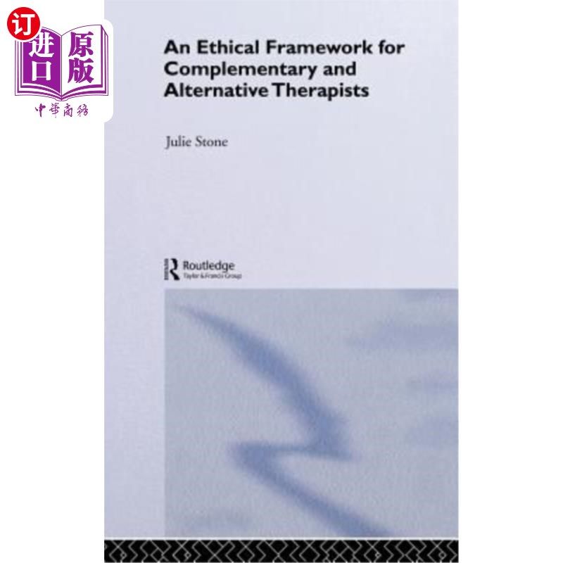 海外直订医药图书An Ethical Framework for Complementary and Alternative Therapists 补充疗法和替代疗法的伦理框架