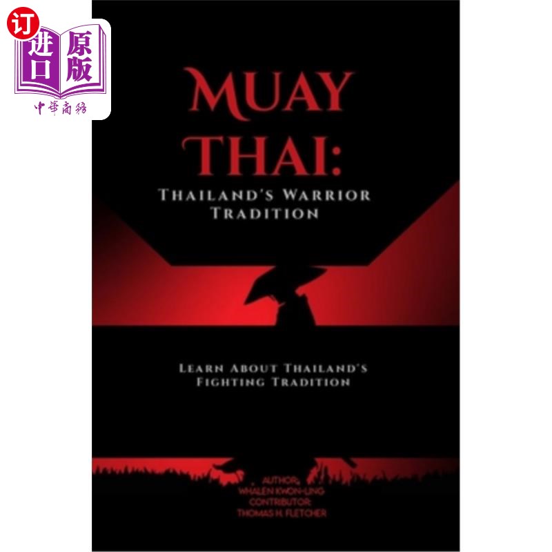 海外直订医药图书Muay Thai: Thailand's Warrior Tradition: Learn About Thailand's Fighting Traditi 泰拳：泰国的武士传