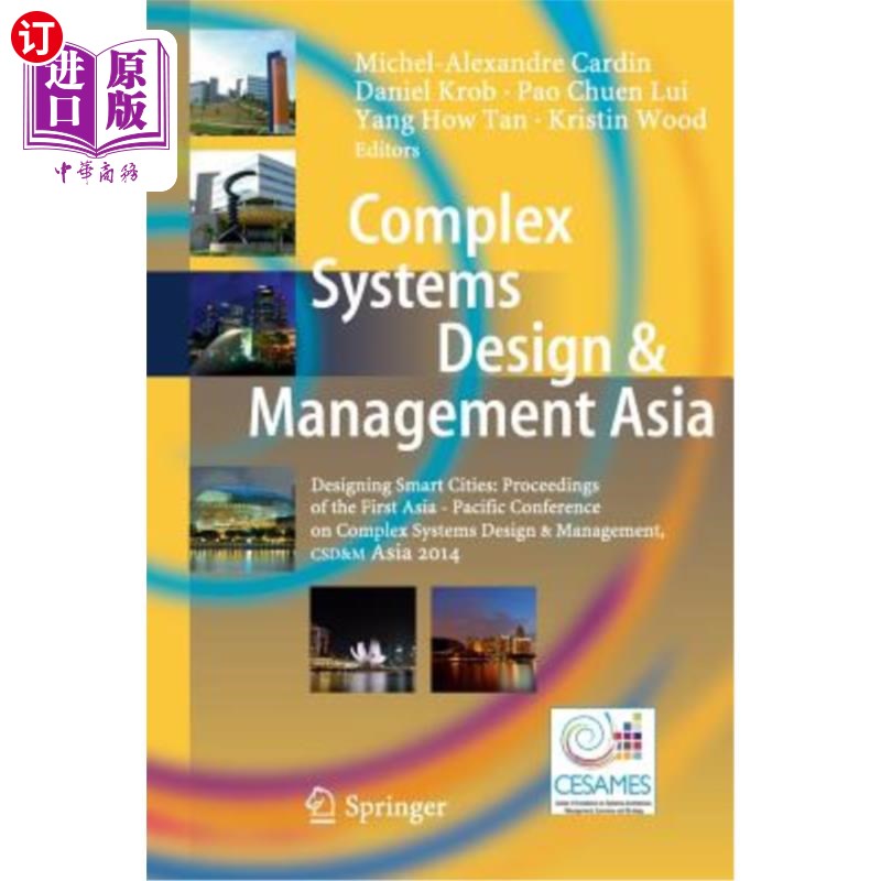 海外直订Complex Systems Design & Management Asia: Designing Smart Cities: Proceedings of 复杂系统设计与管理亚洲：设