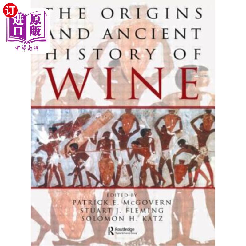 海外直订The Origins and Ancient History of Wine 葡萄酒的起源和古代历史