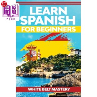 海外直订Learn Spanish For Beginners: Illustrated step by step guide for complete beginne 学习西班牙语初学者:插图一