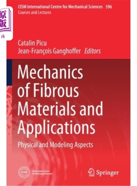 海外直订Mechanics of Fibrous Materials and Applications: Physical and Modeling Aspects 纤维材料力学及其应用:物理和