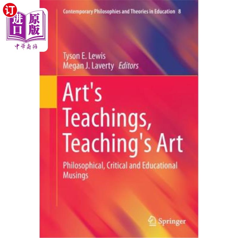 海外直订Art's Teachings, Teaching's Art: Philosophical, Critical and Educational Musings 艺术的教学，教学的艺术：哲学的