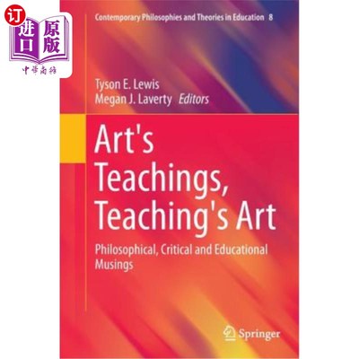海外直订Art's Teachings, Teaching's Art: Philosophical, Critical and Educational Musings 艺术的教学，教学的艺术：哲学的