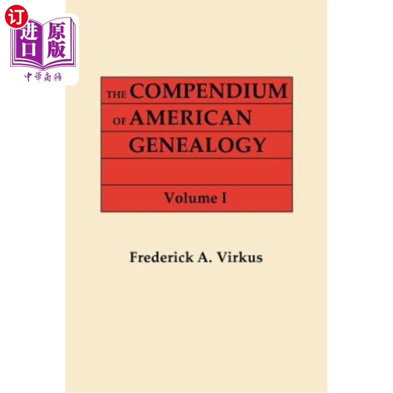 海外直订Compendium of American Genealogy: First Families of America. a Genealogical Ency 美国宗谱简编:美国第一家族