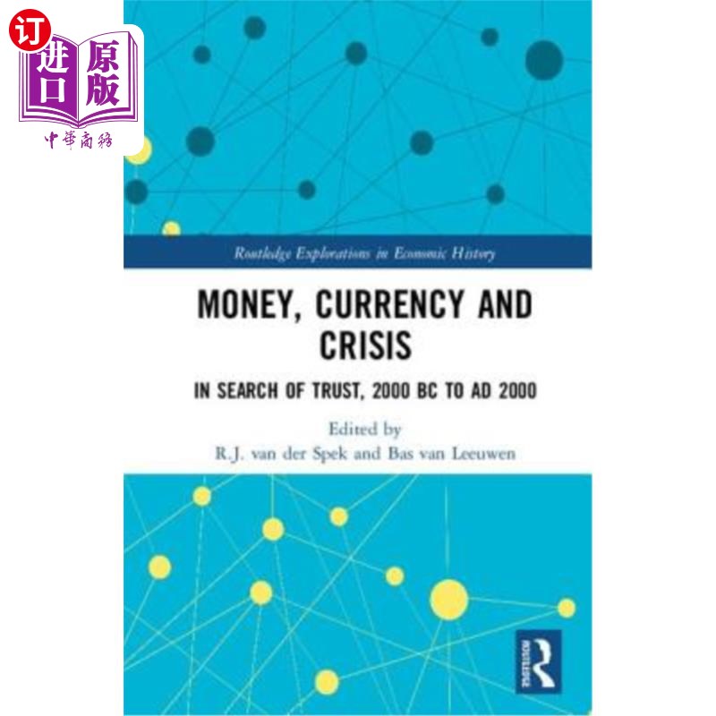 海外直订Money, Currency and Crisis: In Search of Trust, 2000 BC to Ad 2000 金钱、货币与危机:寻找信任,公元前2000年