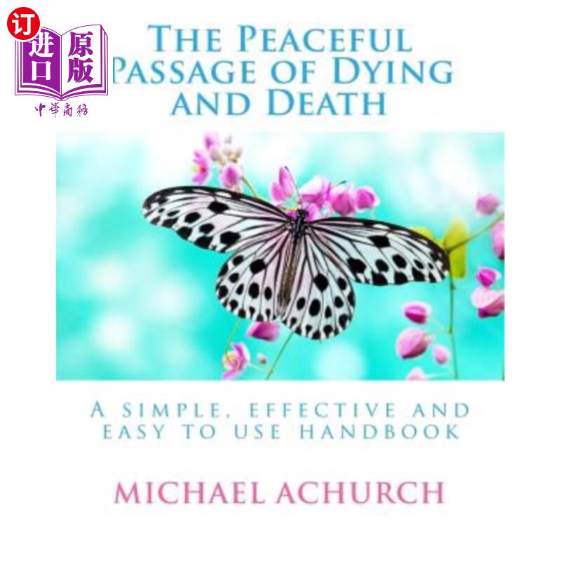 海外直订The Peaceful Passage of Dying and Death: A Simple, Effective and Easy to Use Han 死亡与死亡的和平通道：一本