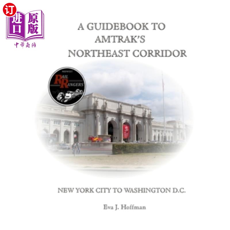 海外直订A Guidebook to Amtrak's(r) Northeast Corridor: New York City to Washington, D.C. 美国铁路公司(Amt
