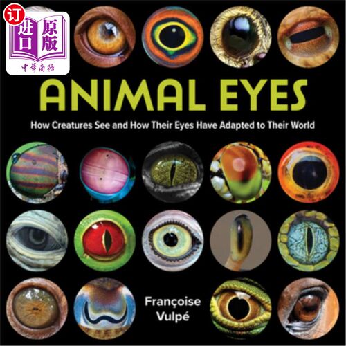 海外直订Animal Eyes: How Creatures See and How Their Eyes Have Adapted to Their World 《动物的眼睛:生物如何看东西以