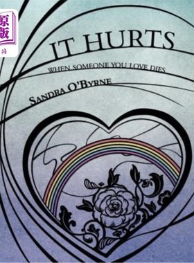 海外直订It Hurts When Someone You Love Dies 当你爱的人死了会很痛