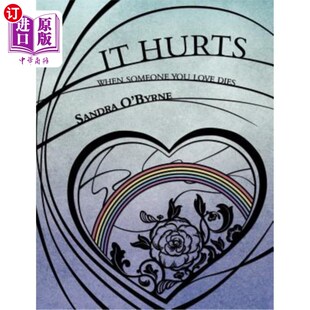 海外直订It Hurts When Someone You Love Dies 当你爱的人死了会很痛