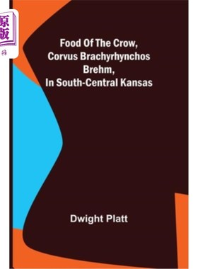 海外直订Food of the Crow, Corvus brachyrhynchos Brehm, in South-central Kansas 乌鸦的食物，Corvus brachyr