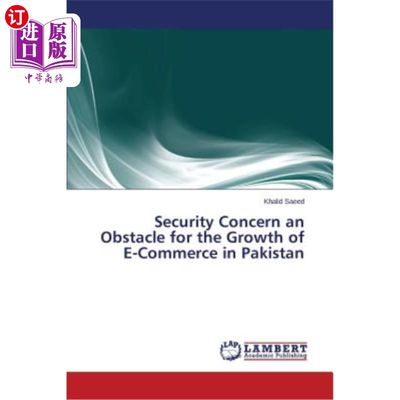 海外直订Security Concern an Obstacle for the Growth of E-Commerce in Pakistan 安全问题是巴基斯坦电子商务发展的障碍