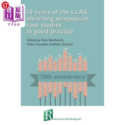 海外直订10 Years of the Llas Elearning Symposium: Case Studies in Good Practice Llas电子学习研讨会十年：良好实践案