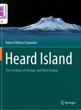 海外直订Heard Island: Two Centuries of Change, and More Coming 赫德岛：两个世纪的变化，更多的即将到来