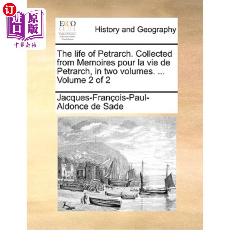 海外直订The life of Petrarch. Collected from Memoires pour la vie de Petrarch, in two vo 彼得拉克的生活。选自《彼特