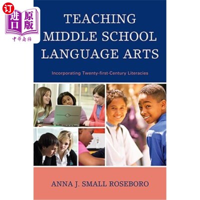 海外直订Teaching Middle School Language Arts: Incorporating Twenty-First Century Literac 中学语言艺术教学：融入21世