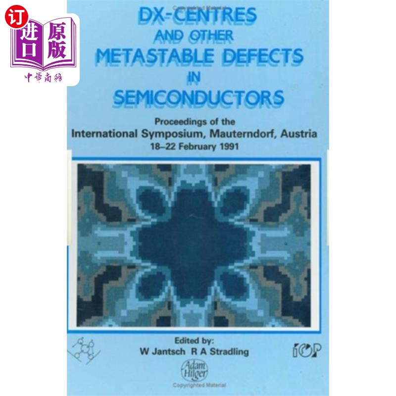 海外直订D(X) Centres and other Metastable Defects in Sem... 半导体中的D（X）中心和其他亚稳缺陷，国际研讨会论文集，