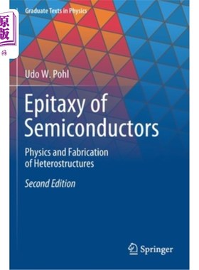海外直订Epitaxy of Semiconductors: Physics and Fabrication of Heterostructures 半导体外延:异质结构的物理学和制造
