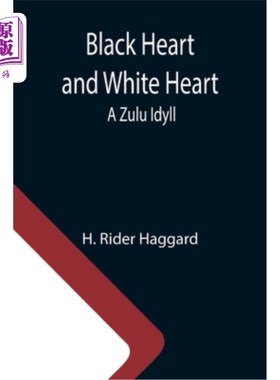 海外直订Black Heart and White Heart: A Zulu Idyll 《黑心与白心:祖鲁田园诗》