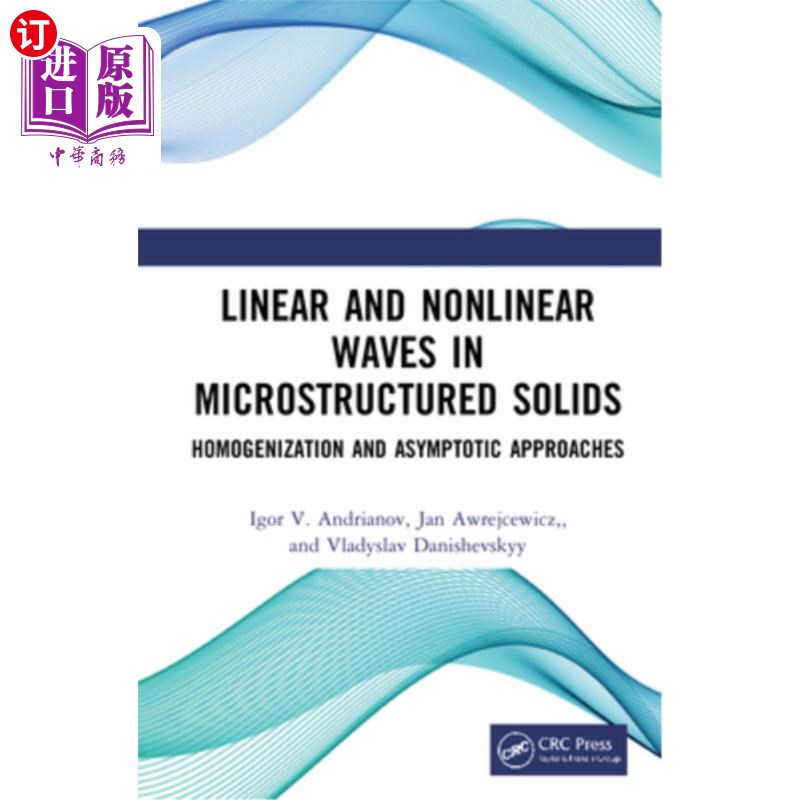海外直订Linear and Nonlinear Waves in Microstructured Solids: Homogenization and Asympto 微结构固体中的线性和非线性