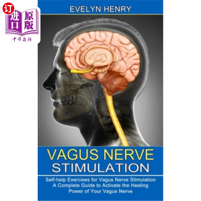 海外直订医药图书Vagus Nerve Stimulation: A Complete Guide to Activate the Healing Power of Your  迷走神经刺激:激活