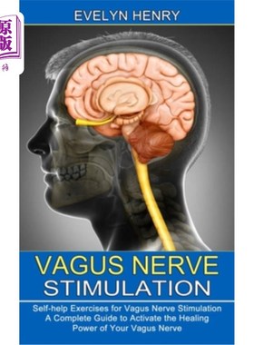 海外直订医药图书Vagus Nerve Stimulation: A Complete Guide to Activate the Healing Power of Your  迷走神经刺激:激活