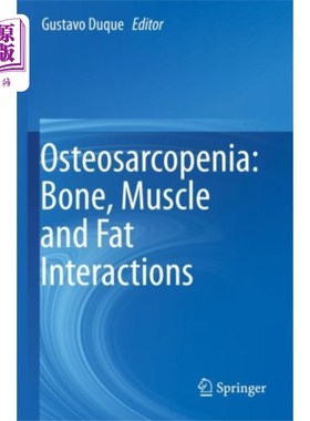 海外直订医药图书Osteosarcopenia: Bone, Muscle and Fat Interactio... 骨骼肌减少症：骨、肌肉和脂肪的相互作用