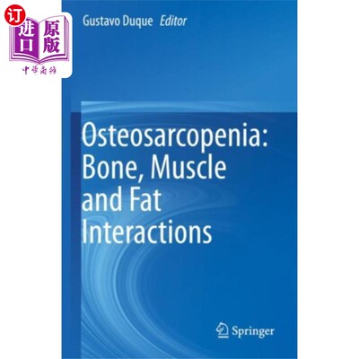 海外直订医药图书Osteosarcopenia: Bone, Muscle and Fat Interactio... 骨骼肌减少症：骨、肌肉和脂肪的相互作用
