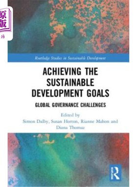 海外直订Achieving the Sustainable Development Goals: Global Governance Challenges 实现可持续发展目标：全球治理挑战