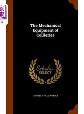 海外直订The Mechanical Equipment of Collieries 煤矿机械设备