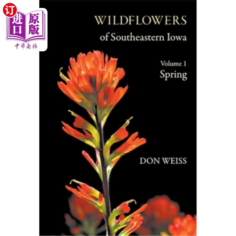 海外直订Wildflowers of Southeastern Iowa: Volume 1, Spring 爱荷华州东南部的野花:第1卷，春天