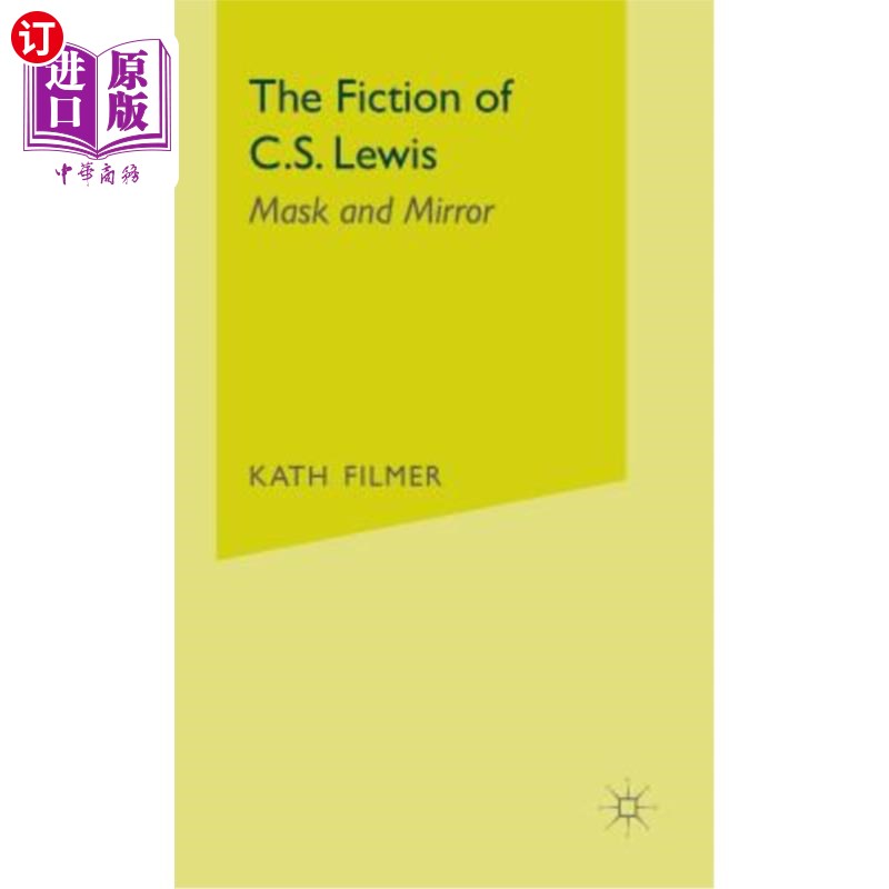 海外直订The Fiction of C. S. Lewis: Mask and Mirror 刘易斯的小说:面具与镜子