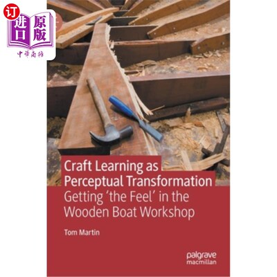 海外直订Craft Learning as Perceptual Transformation: Getting 'The Feel' in the Wooden Bo 作为感知转换的工艺学习:在