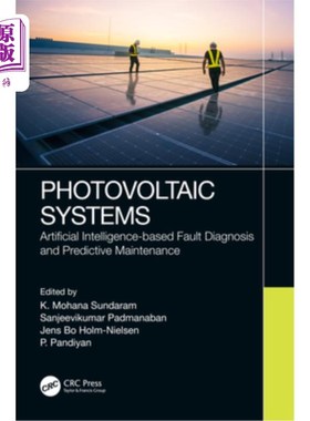 海外直订Photovoltaic Systems: Artificial Intelligence-Based Fault Diagnosis and Predicti 光伏系统:基于人工智能的故