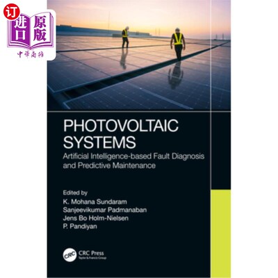 海外直订Photovoltaic Systems: Artificial Intelligence-Based Fault Diagnosis and Predicti 光伏系统:基于人工智能的故