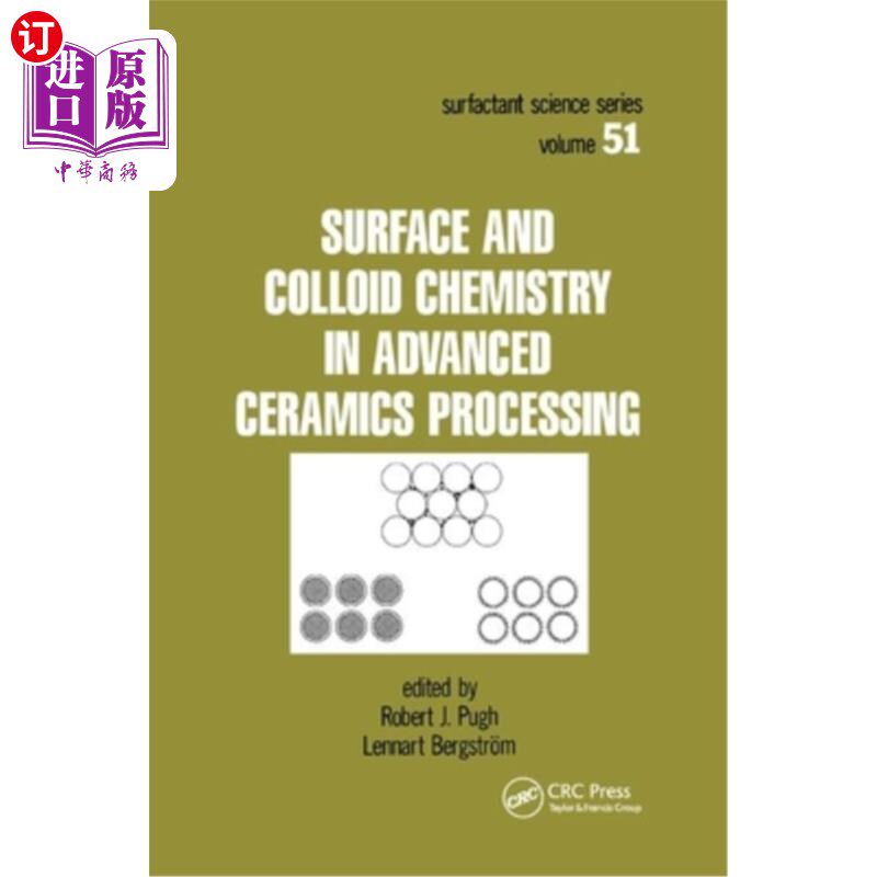 海外直订Surface and Colloid Chemistry in Advanced Ceramics Processing 高级陶瓷加工中的表面化学与胶体化学