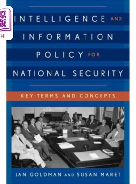 海外直订Intelligence and Information Policy for National Security: Key Terms and Concept 国家安全情报与信息政策:关