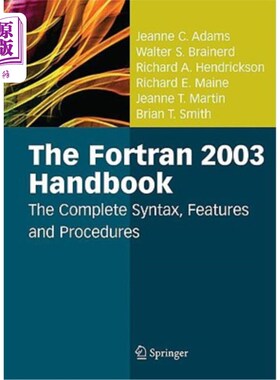 海外直订The FORTRAN 2003 Handbook: The Complete Syntax, Features and Procedures FORTRAN 2003手册：完整的语法、特性