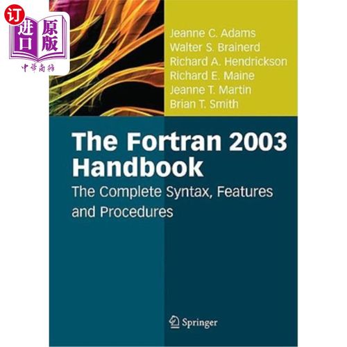 海外直订The FORTRAN 2003 Handbook: The Complete Syntax, Features and Procedures FORTRAN 2003手册：完整的语法、特性