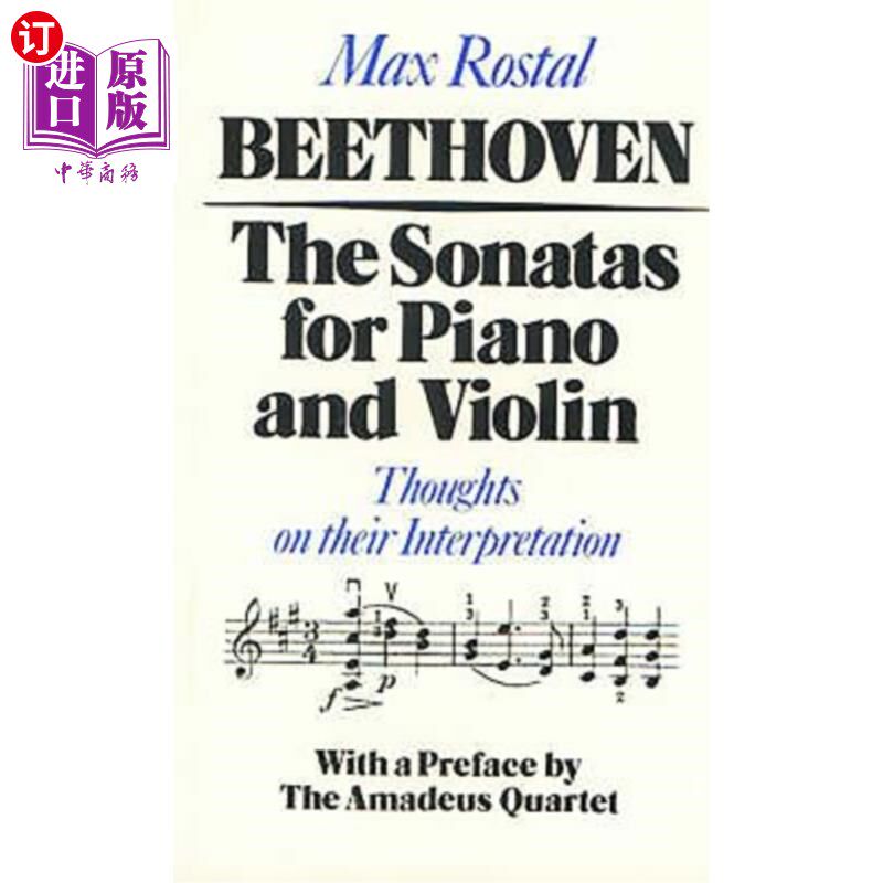 海外直订Beethoven: The Sonatas for Piano and Violin: Thoughts on Their Interpretation 贝多芬:钢琴与小提琴奏鸣曲:对其演奏