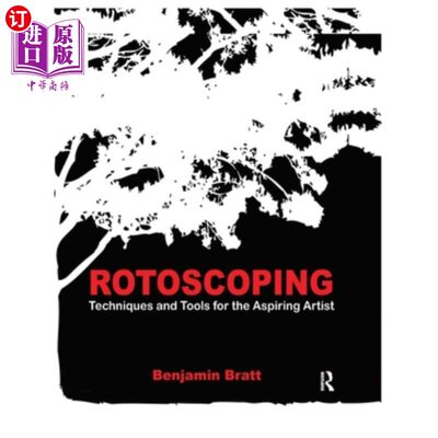 海外直订Rotoscoping: Techniques and Tools for the Aspiring Artist 转印:有抱负的艺术家的技术和工具