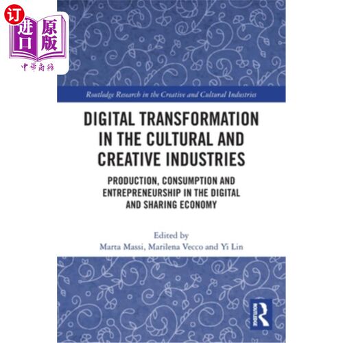 海外直订Digital Transformation in the Cultural and Creative Industries: Production, Cons 文化创意产业的数字化转型: