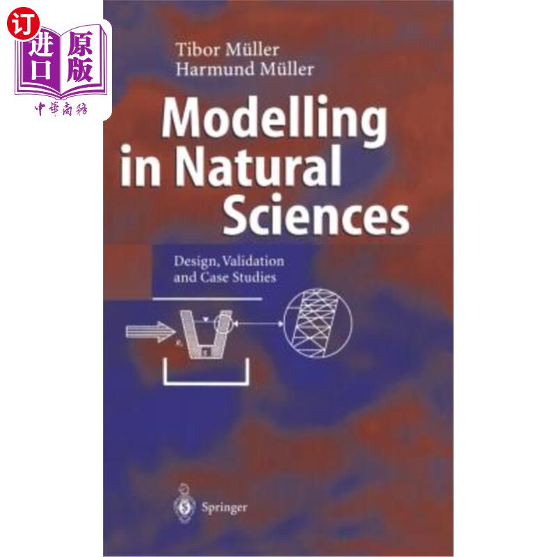 海外直订Modelling in Natural Sciences: Design, Validation and Case Studies 自然科学中的建模：设计、验证和案例研究