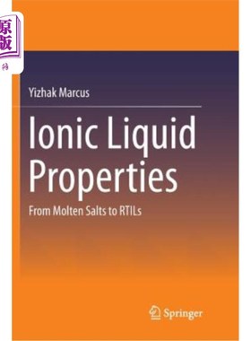 海外直订Ionic Liquid Properties: From Molten Salts to Rtils 离子液体性质：从熔盐到rtil
